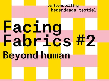 Facing Fabrics #2 - Beyond human